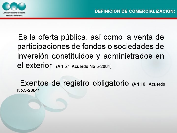 DEFINICION DE COMERCIALIZACION: Es la oferta pública, así como la venta de participaciones de