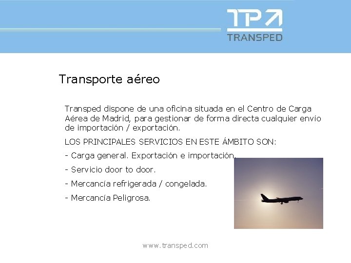 Transporte aéreo Transped dispone de una oficina situada en el Centro de Carga Aérea