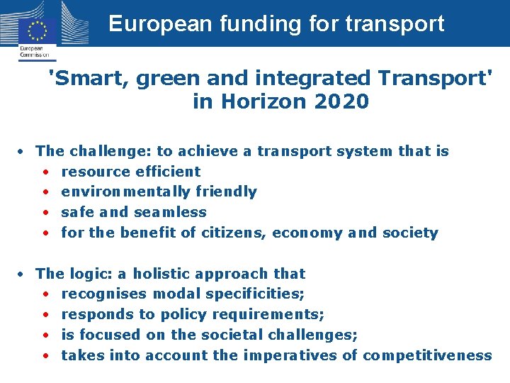 European funding for transport 'Smart, green and integrated Transport' in Horizon 2020 • The