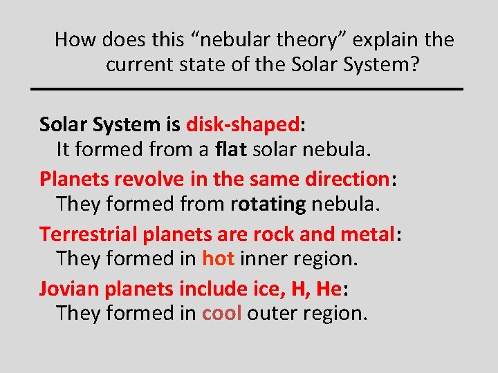 How does this “nebular theory” explain the current state of the Solar System? Solar