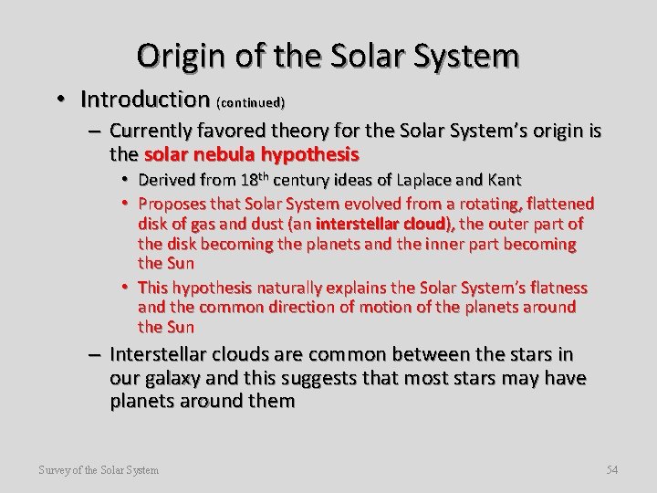 Origin of the Solar System • Introduction (continued) – Currently favored theory for the