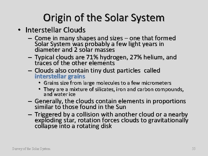 Origin of the Solar System • Interstellar Clouds – Come in many shapes and