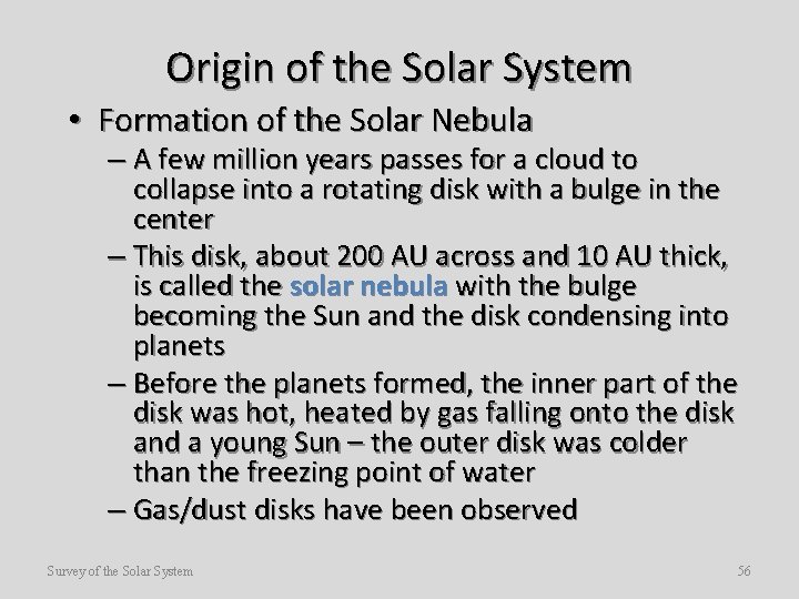 Origin of the Solar System • Formation of the Solar Nebula – A few