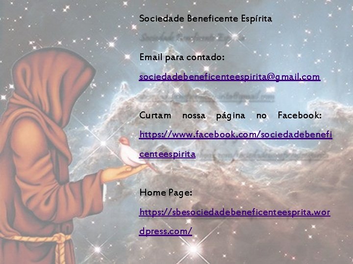 Sociedade Beneficente Espírita Email para contado: sociedadebeneficenteespirita@gmail. com Curtam nossa página no Facebook: https: Sociedade Beneficente Espírita Email para contado: sociedadebeneficenteespirita@gmail. com Curtam nossa página no Facebook: https: