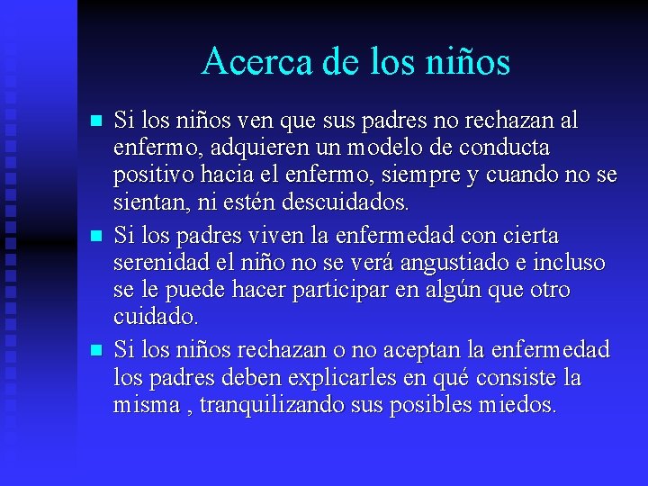 Acerca de los niños n n n Si los niños ven que sus padres