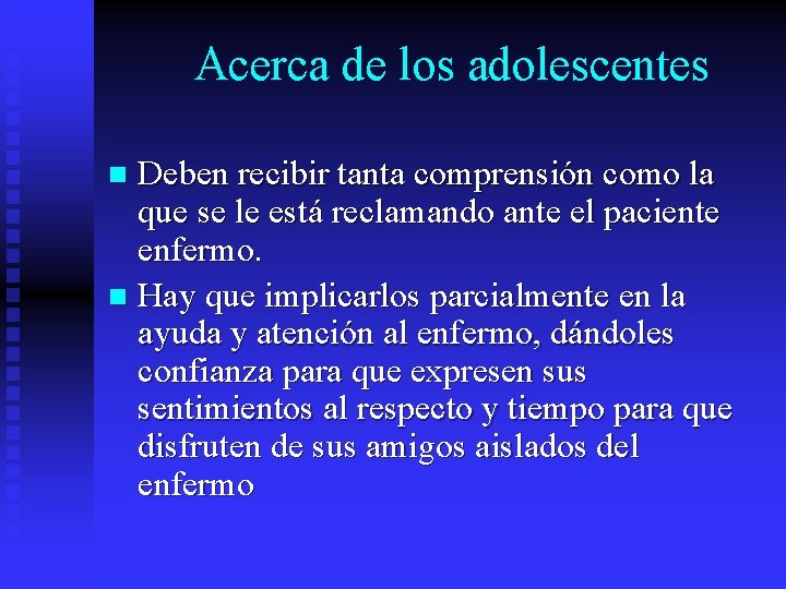 Acerca de los adolescentes Deben recibir tanta comprensión como la que se le está