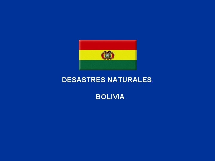 DESASTRES NATURALES, BOLIVIA 