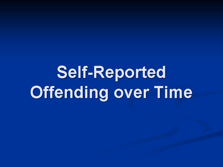 Self-Reported Offending over Time 