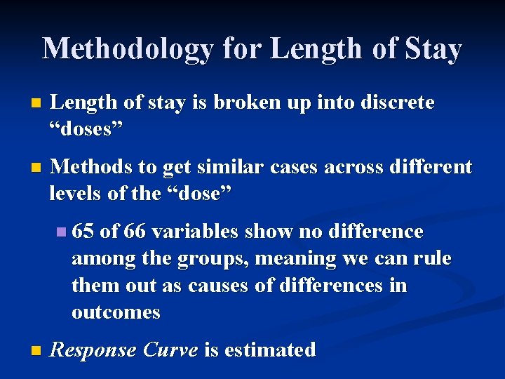 Methodology for Length of Stay n Length of stay is broken up into discrete