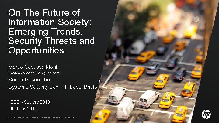 On The Future of Information Society: Emerging Trends, Security Threats and Opportunities Marco Casassa