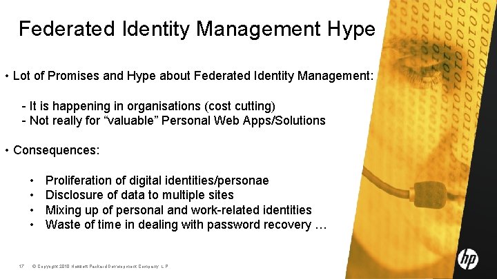 Federated Identity Management Hype • Lot of Promises and Hype about Federated Identity Management: