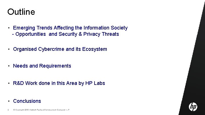 Outline • Emerging Trends Affecting the Information Society - Opportunities and Security & Privacy