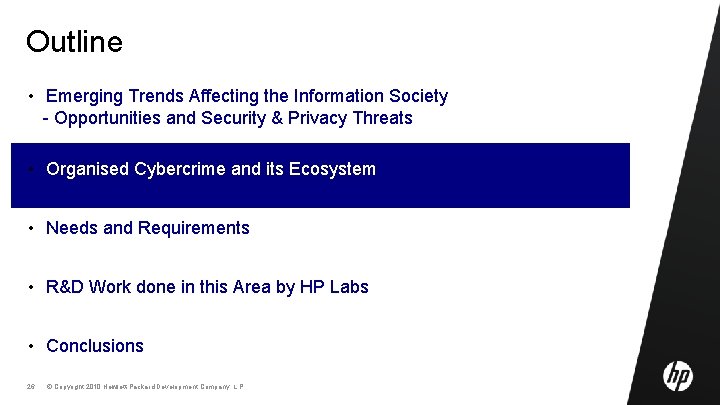 Outline • Emerging Trends Affecting the Information Society - Opportunities and Security & Privacy