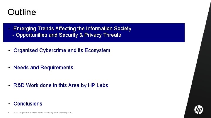 Outline • Emerging Trends Affecting the Information Society - Opportunities and Security & Privacy