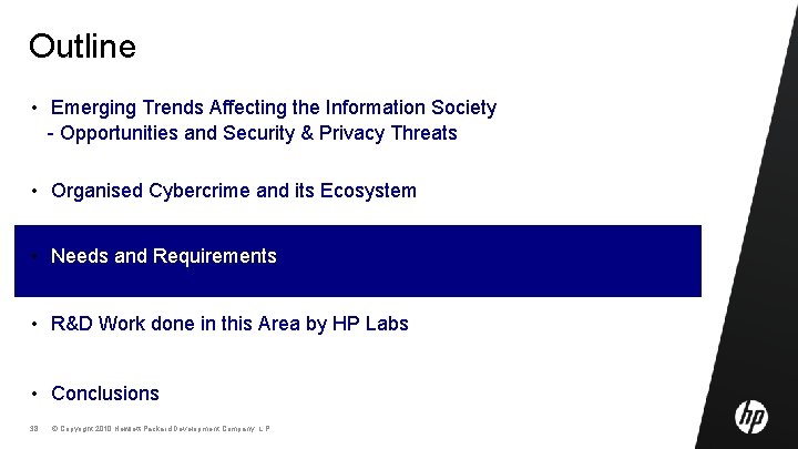 Outline • Emerging Trends Affecting the Information Society - Opportunities and Security & Privacy