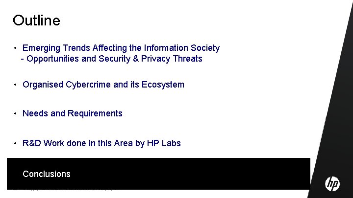 Outline • Emerging Trends Affecting the Information Society - Opportunities and Security & Privacy