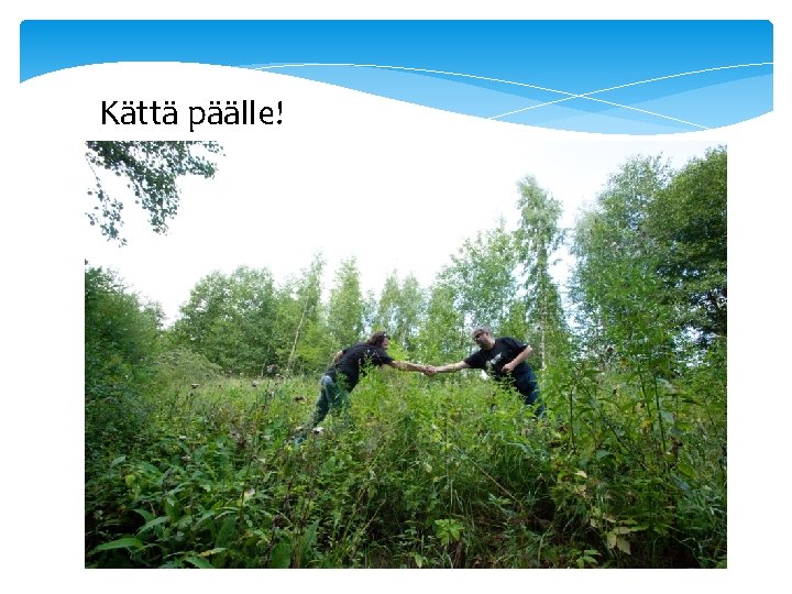 Kättä päälle! 