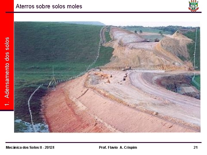 1. Adensamento dos solos Aterros sobre solos moles Mecânica dos Solos II - 2012/I