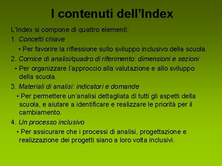 I contenuti dell’Index L’Index si compone di quattro elementi: 1. Concetti chiave • Per