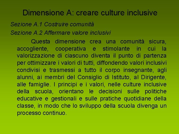 Dimensione A: creare culture inclusive Sezione A. 1 Costruire comunità Sezione A. 2 Affermare