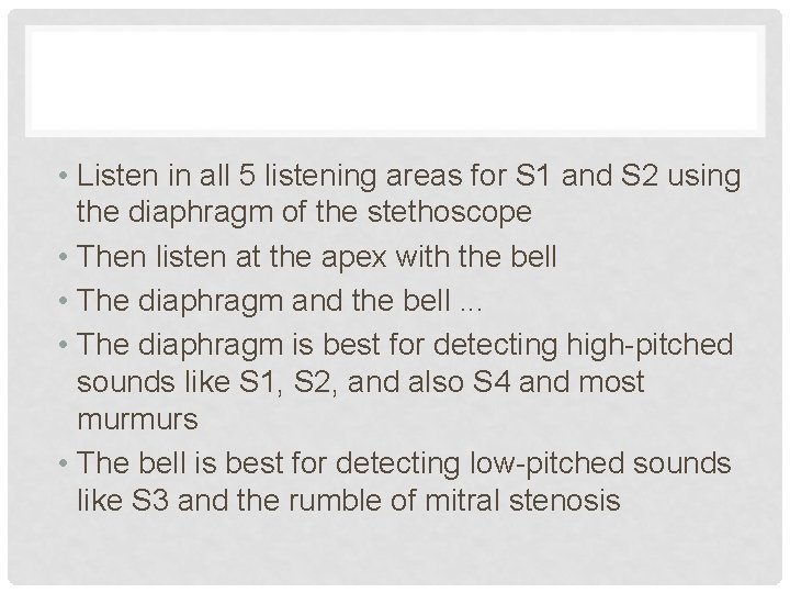  • Listen in all 5 listening areas for S 1 and S 2