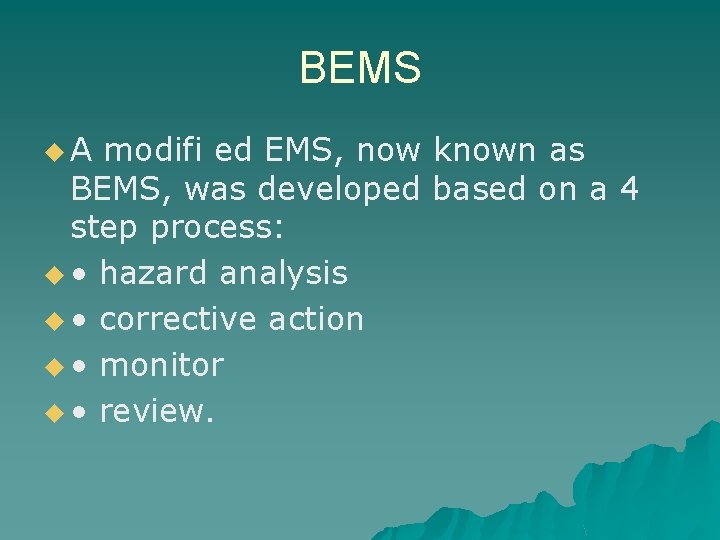 BEMS u. A modifi ed EMS, now known as BEMS, was developed based on