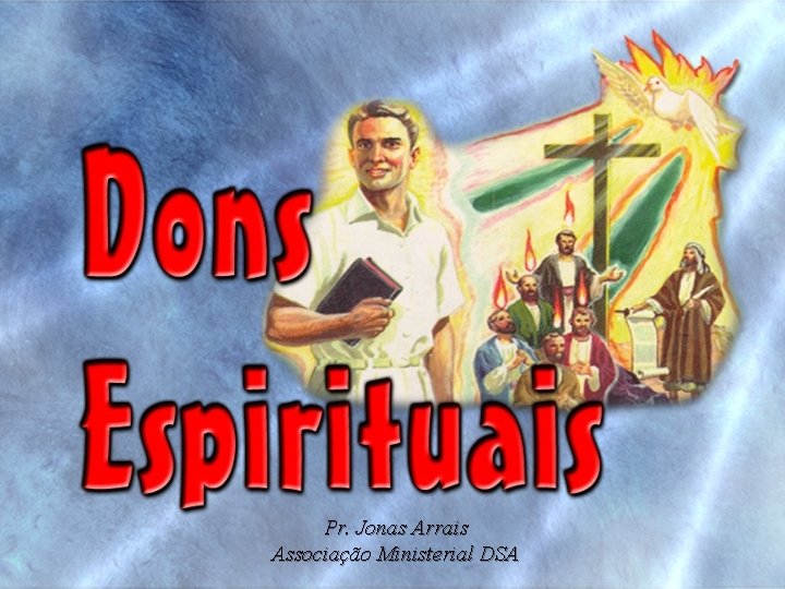Pr. Jonas Arrais Associação Ministerial DSA 