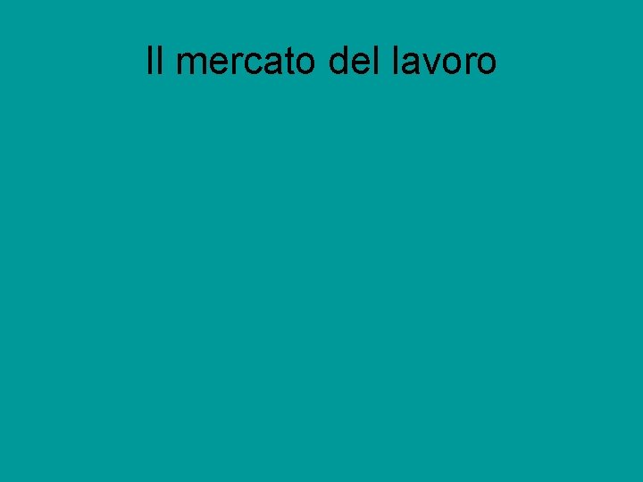 Il mercato del lavoro 