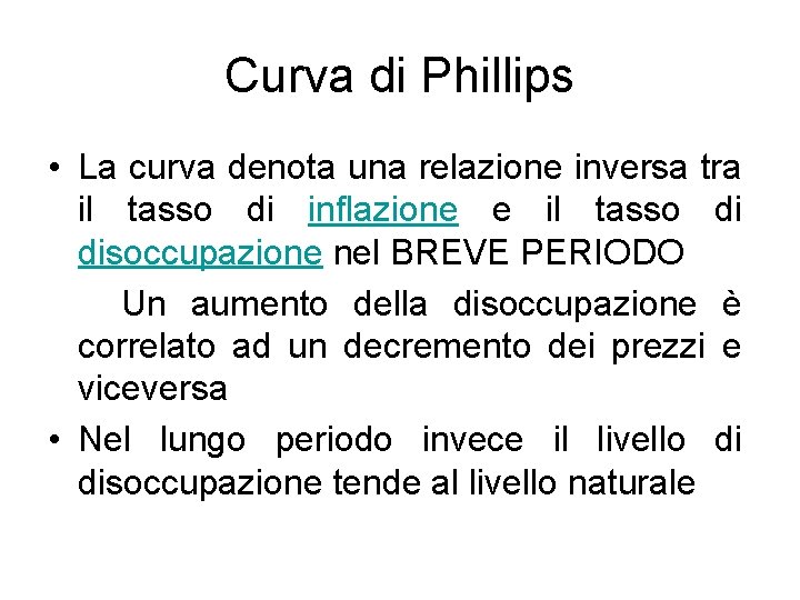Curva di Phillips • La curva denota una relazione inversa tra il tasso di