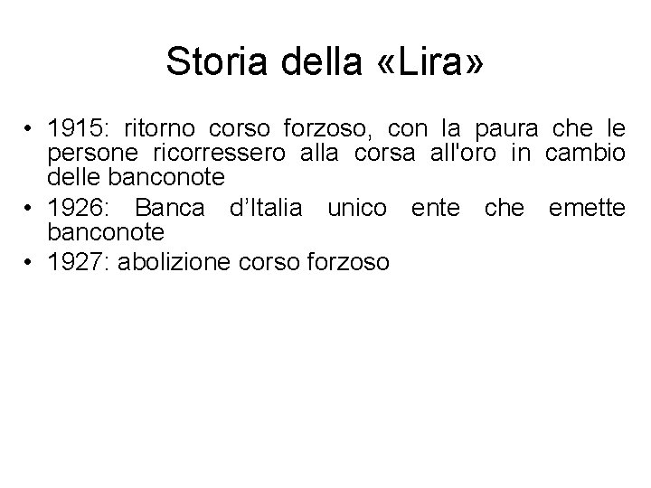 Storia della «Lira» • 1915: ritorno corso forzoso, con la paura che le persone