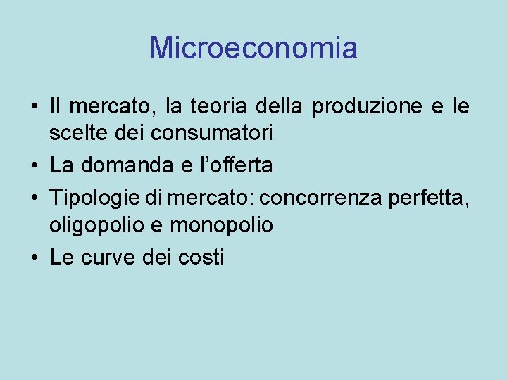 Microeconomia • Il mercato, la teoria della produzione e le scelte dei consumatori •