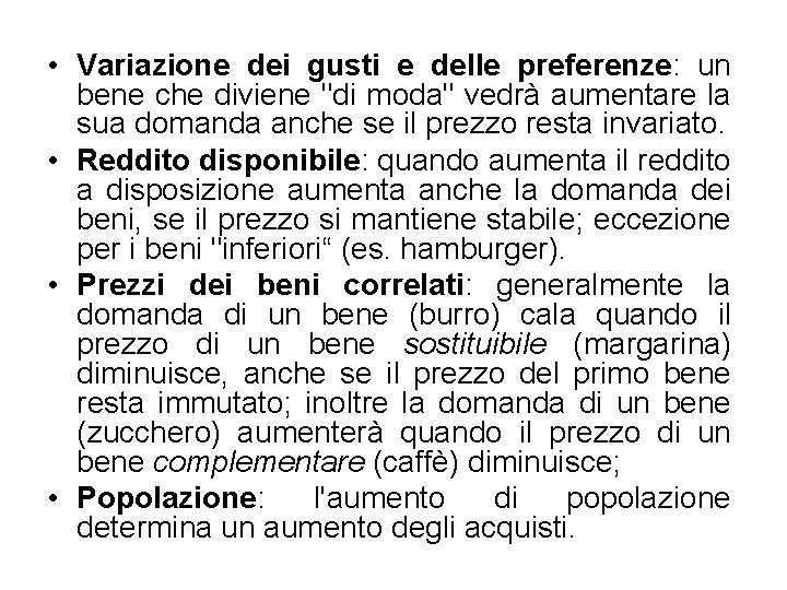  • Variazione dei gusti e delle preferenze: un bene che diviene "di moda"