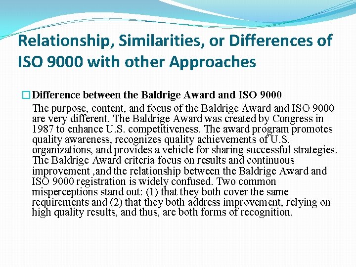 Relationship, Similarities, or Differences of ISO 9000 with other Approaches �Difference between the Baldrige