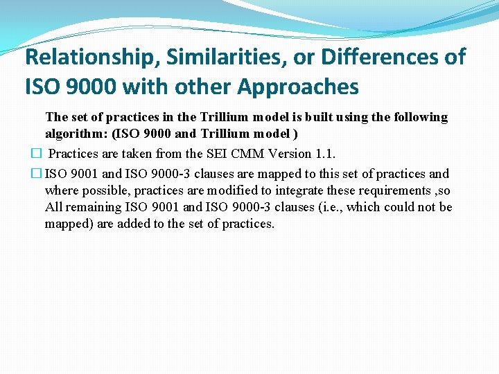 Relationship, Similarities, or Differences of ISO 9000 with other Approaches The set of practices