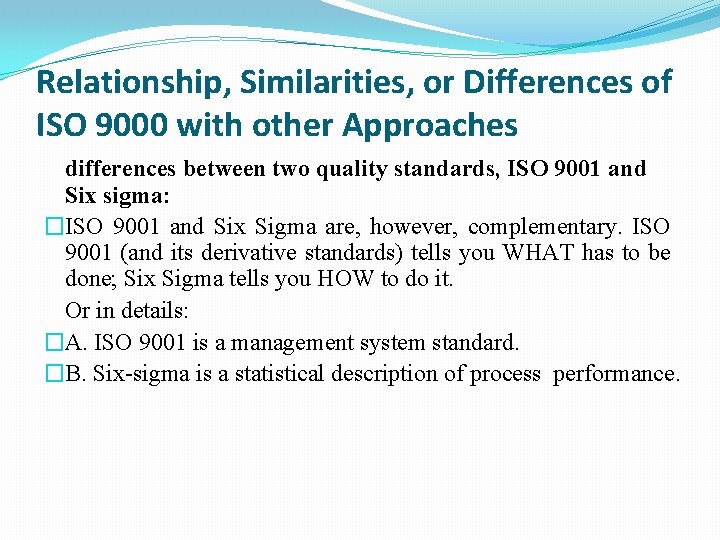 Relationship, Similarities, or Differences of ISO 9000 with other Approaches differences between two quality