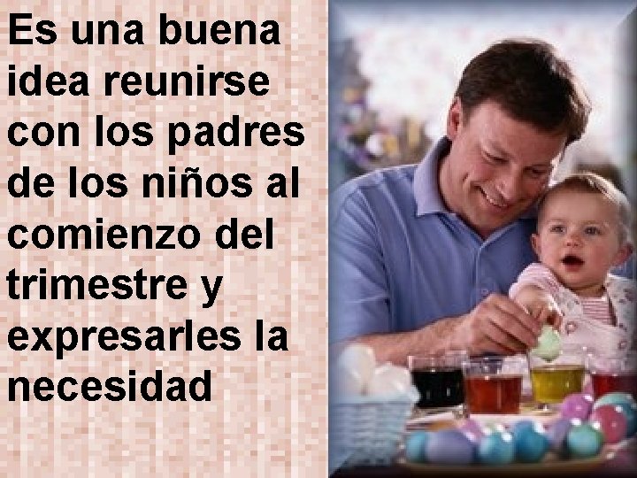 Es una buena idea reunirse con los padres de los niños al comienzo del