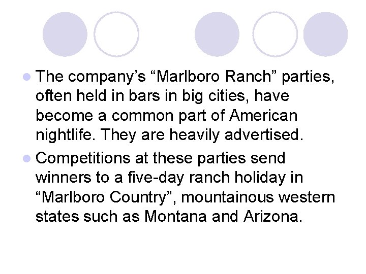 l The company’s “Marlboro Ranch” parties, often held in bars in big cities, have