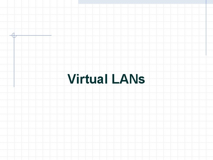 Virtual LANs 