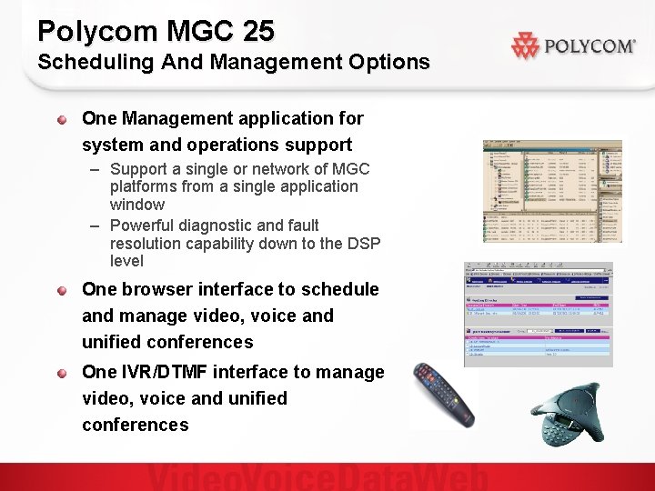 Polycom MGC 25 Scheduling And Management Options One Management application for system and operations