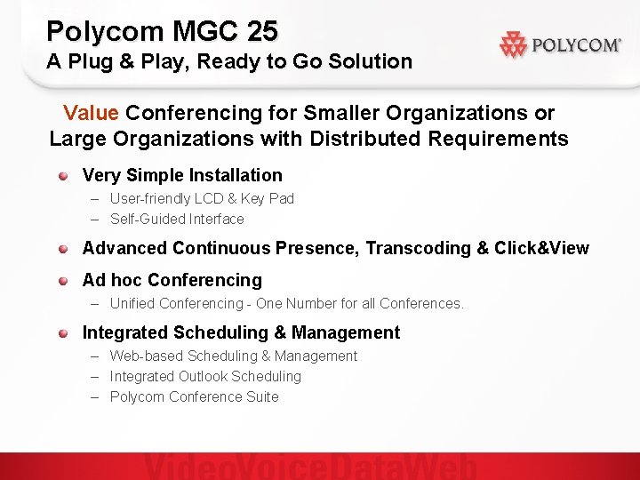 Polycom MGC 25 A Plug & Play, Ready to Go Solution Value Conferencing for