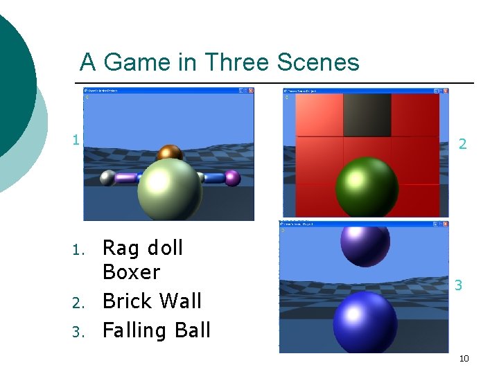 A Game in Three Scenes 1 1. 2. 3. 2 Rag doll Boxer Brick A Game in Three Scenes 1 1. 2. 3. 2 Rag doll Boxer Brick