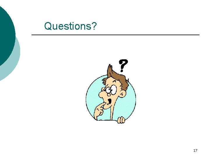 Questions? 17 Questions? 17