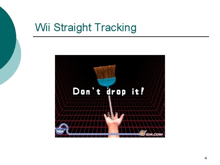 Wii Straight Tracking 4 Wii Straight Tracking 4