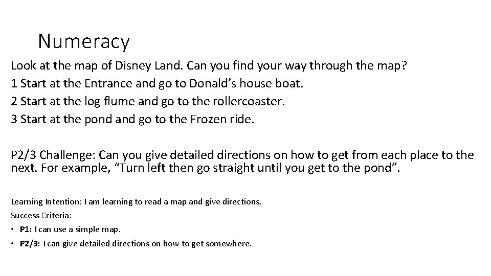 Numeracy Look at the map of Disney Land. Can you find your way through