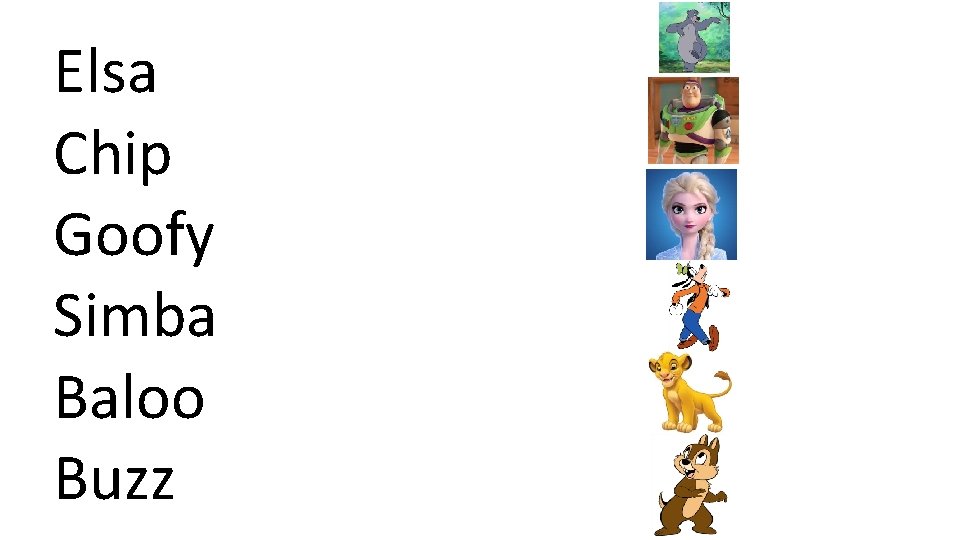 Elsa Chip Goofy Simba Baloo Buzz 