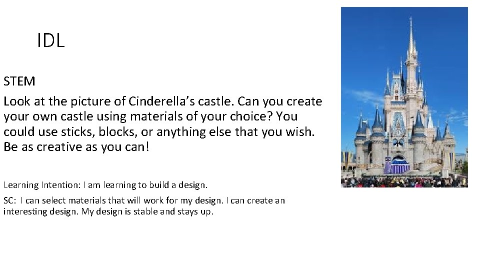 IDL STEM Look at the picture of Cinderella’s castle. Can you create your own