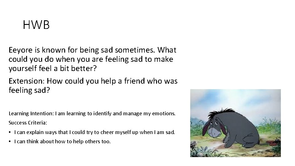 HWB Eeyore is known for being sad sometimes. What could you do when you