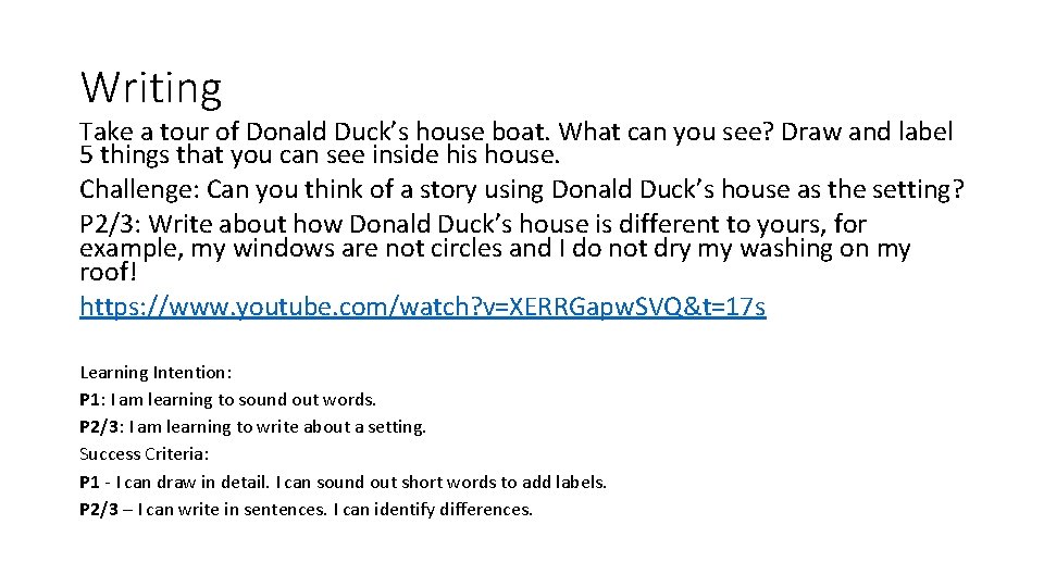 Writing Take a tour of Donald Duck’s house boat. What can you see? Draw