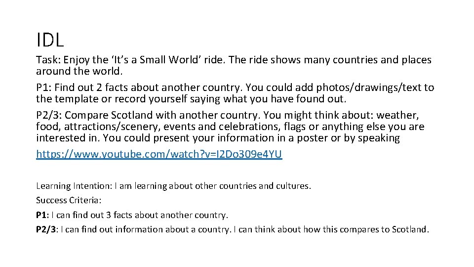 IDL Task: Enjoy the ‘It’s a Small World’ ride. The ride shows many countries IDL Task: Enjoy the ‘It’s a Small World’ ride. The ride shows many countries
