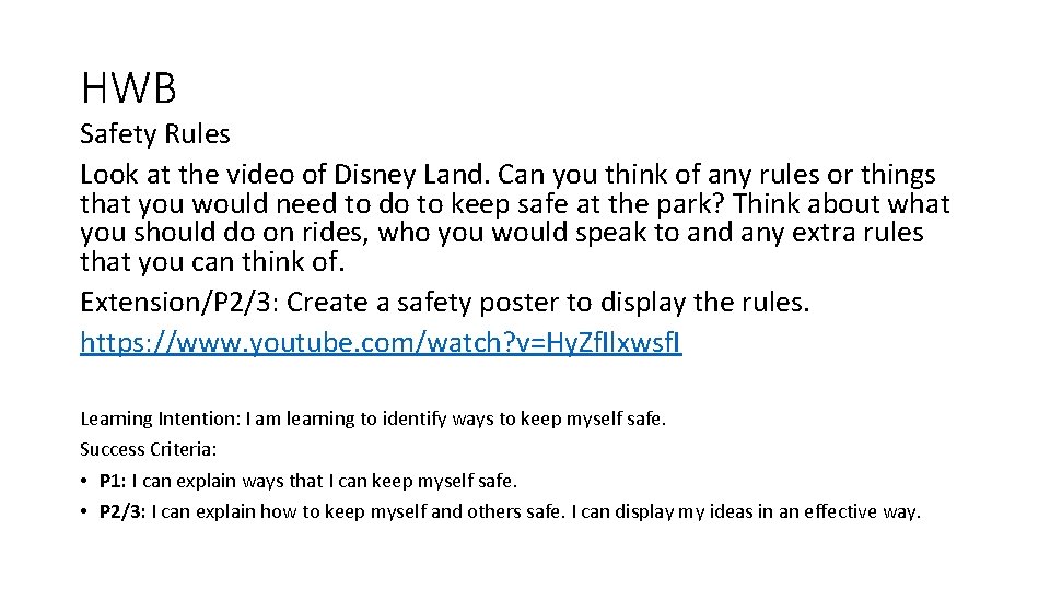 HWB Safety Rules Look at the video of Disney Land. Can you think of